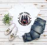 Adult Shirt - God Forbid Women Have Hobbies